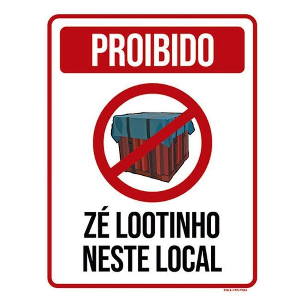 Kit 5 Placas Proibido Zé Lootinho Neste Local 36X46
