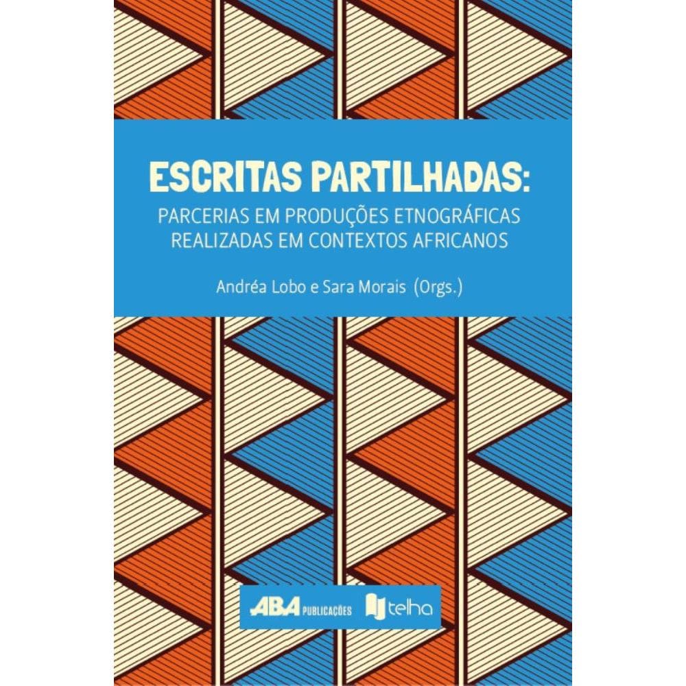 Escritas partilhadas; parcerias em produções etnográficas realizadas em contextos africanos