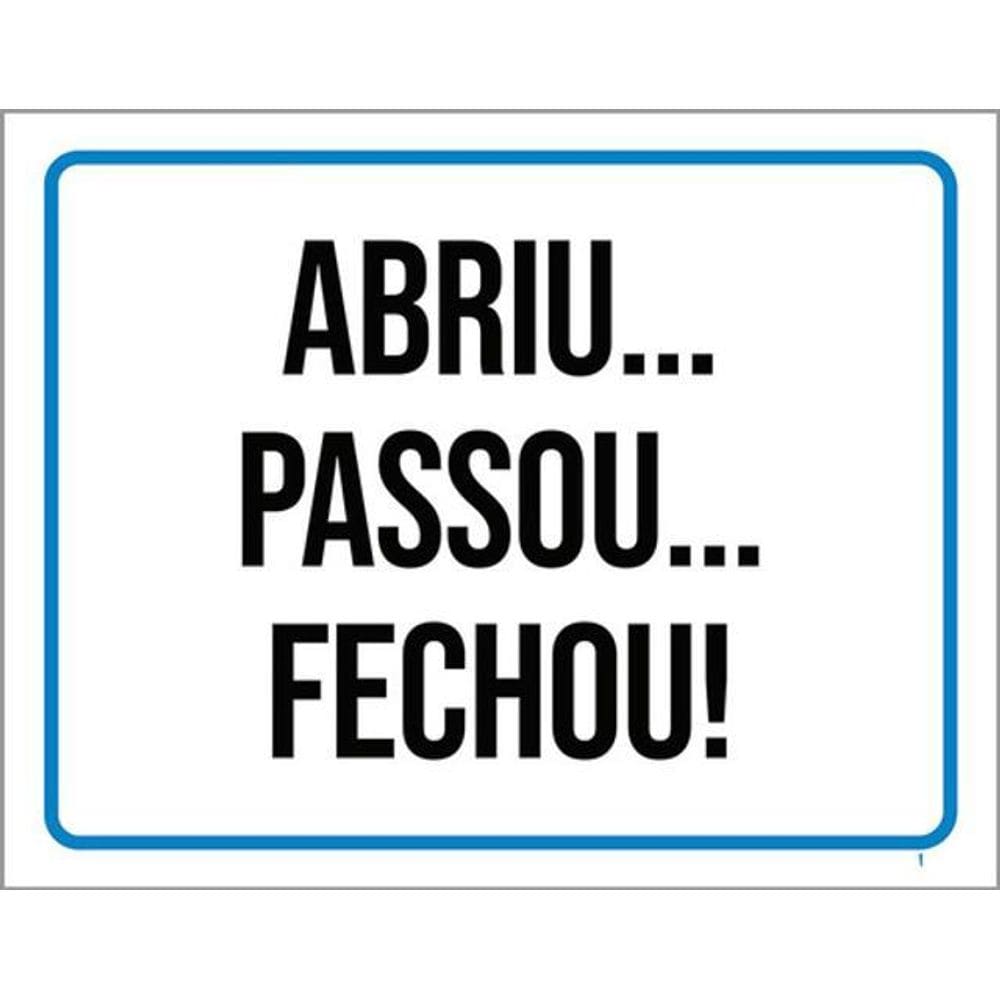 Kit 3 Placas De Abriu Passou Fechou 36X46