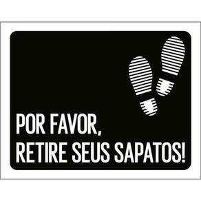 Kit 10 Placas Por Favor Retire Seus Sapatos 36X46