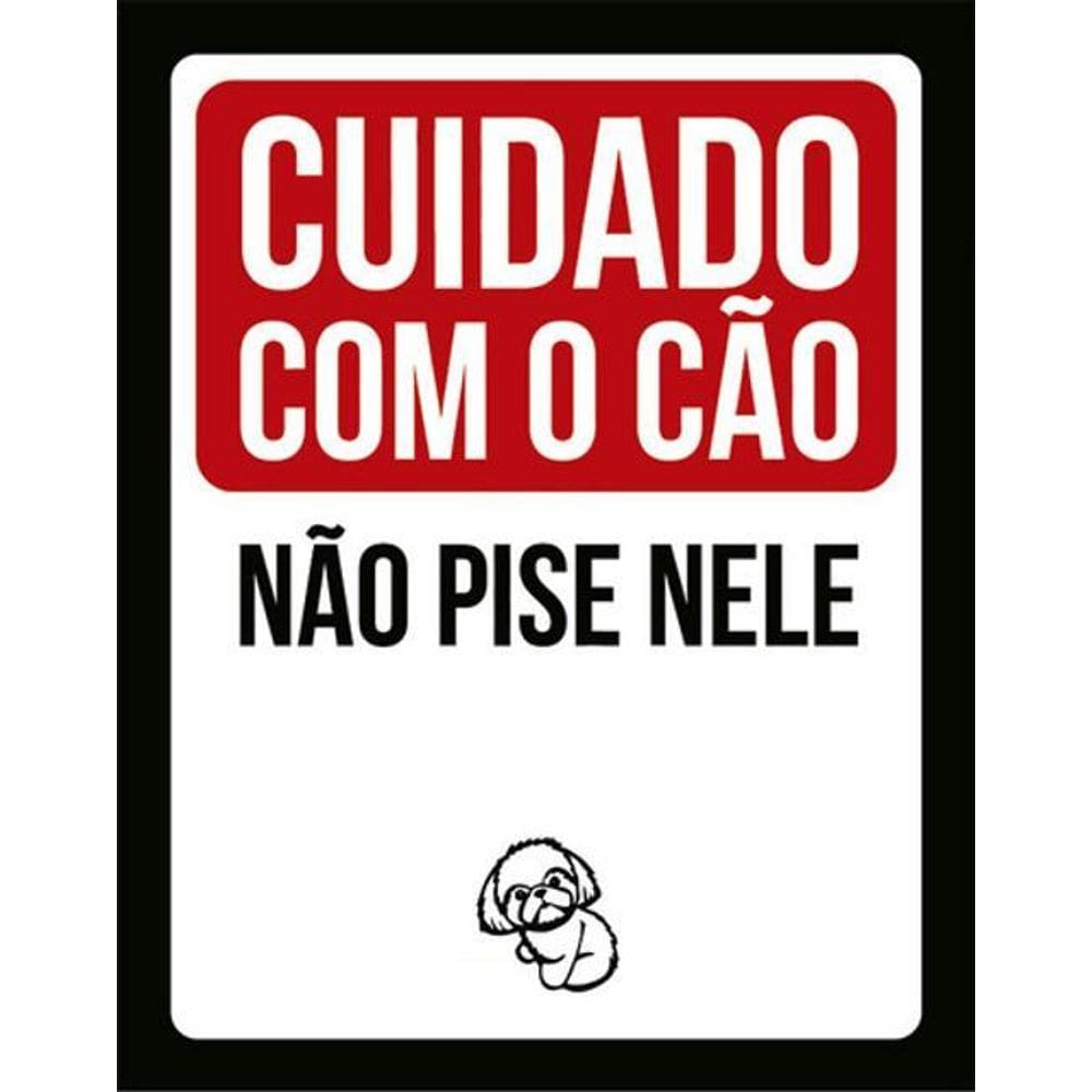 Kit 10 Placas Cuidado Cão Não Pise Nele Shih Tzu 36X46