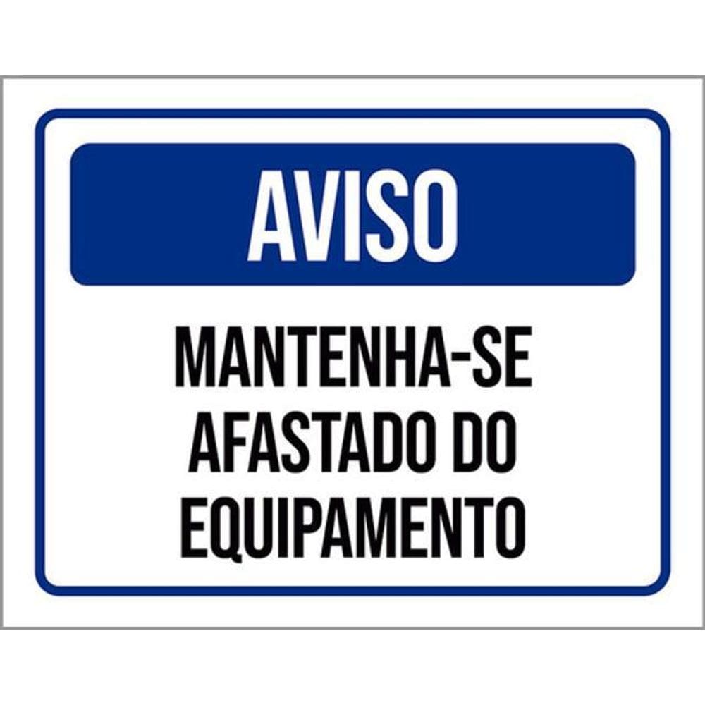Kit 3 Placas Aviso Mantenha-Se Afastado Equipamento 36X46