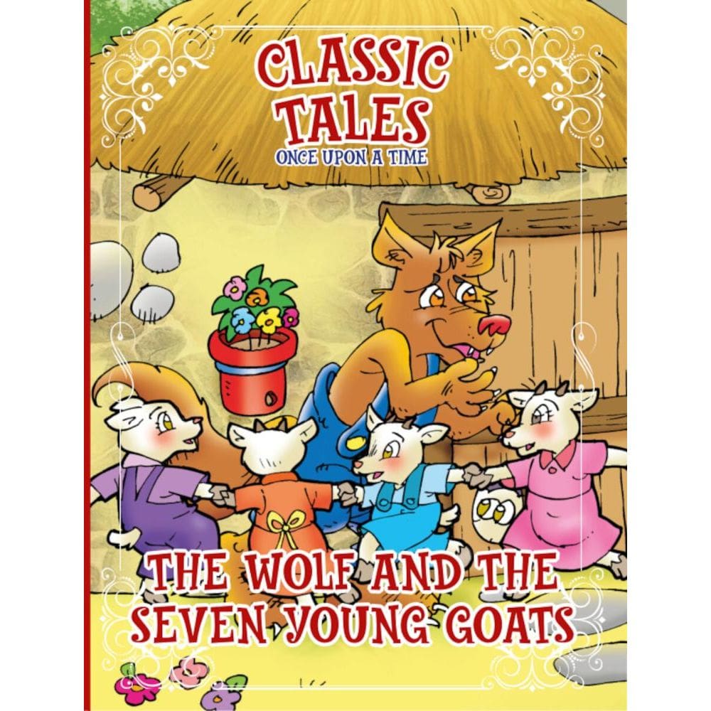 Classic Tales Once Upon a Time - The Wolf and the Seven Young Goats