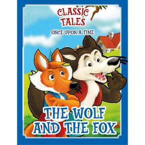 Classic Tales Once Upon a Time - The Wolf and The Fox