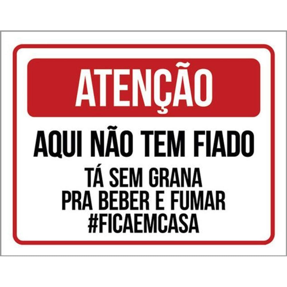 Kit 10 Placas De Atenção Aqui Não Tem Fiado 36X46