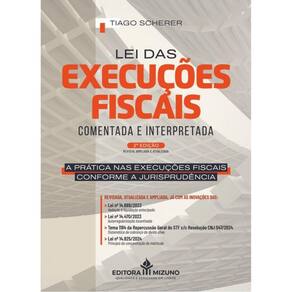 Lei Das Execuções Fiscais Comentada E Interpretada - 2024
