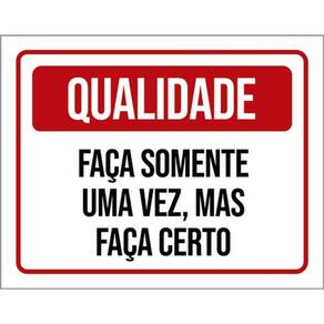 Kit 10 Placas Qualidade Faça Somente Uma Vez 36X46
