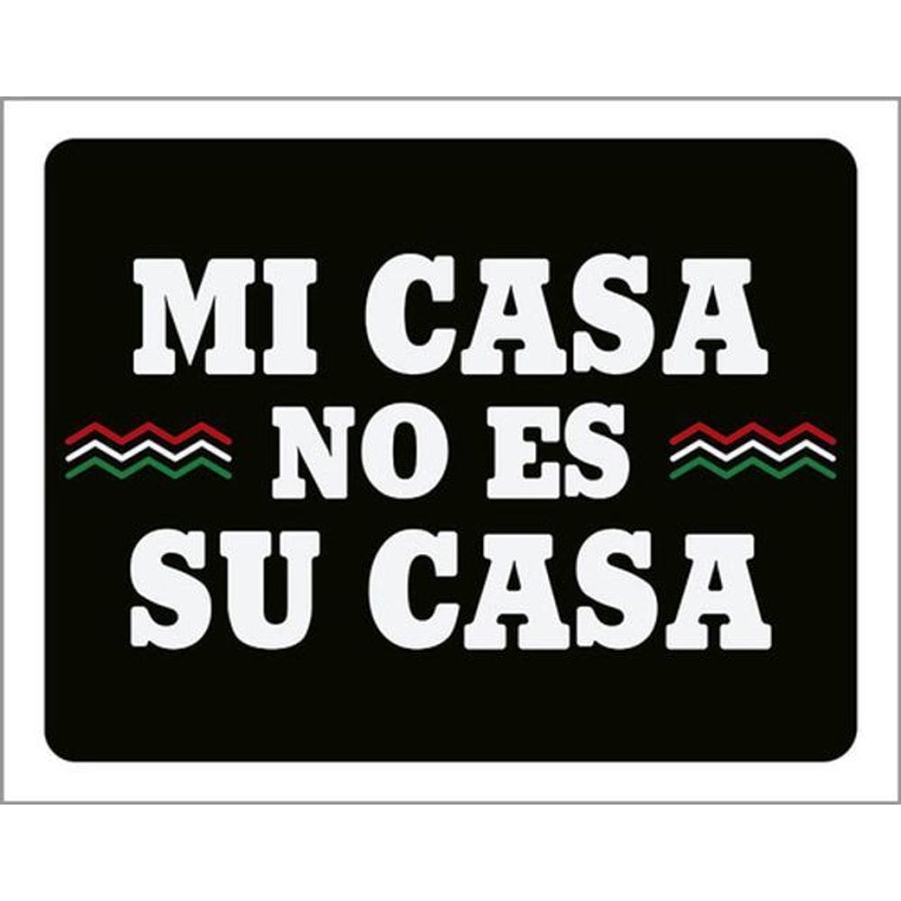 Kit 10 Placas Mi Casa No Es Su Casa 36X46