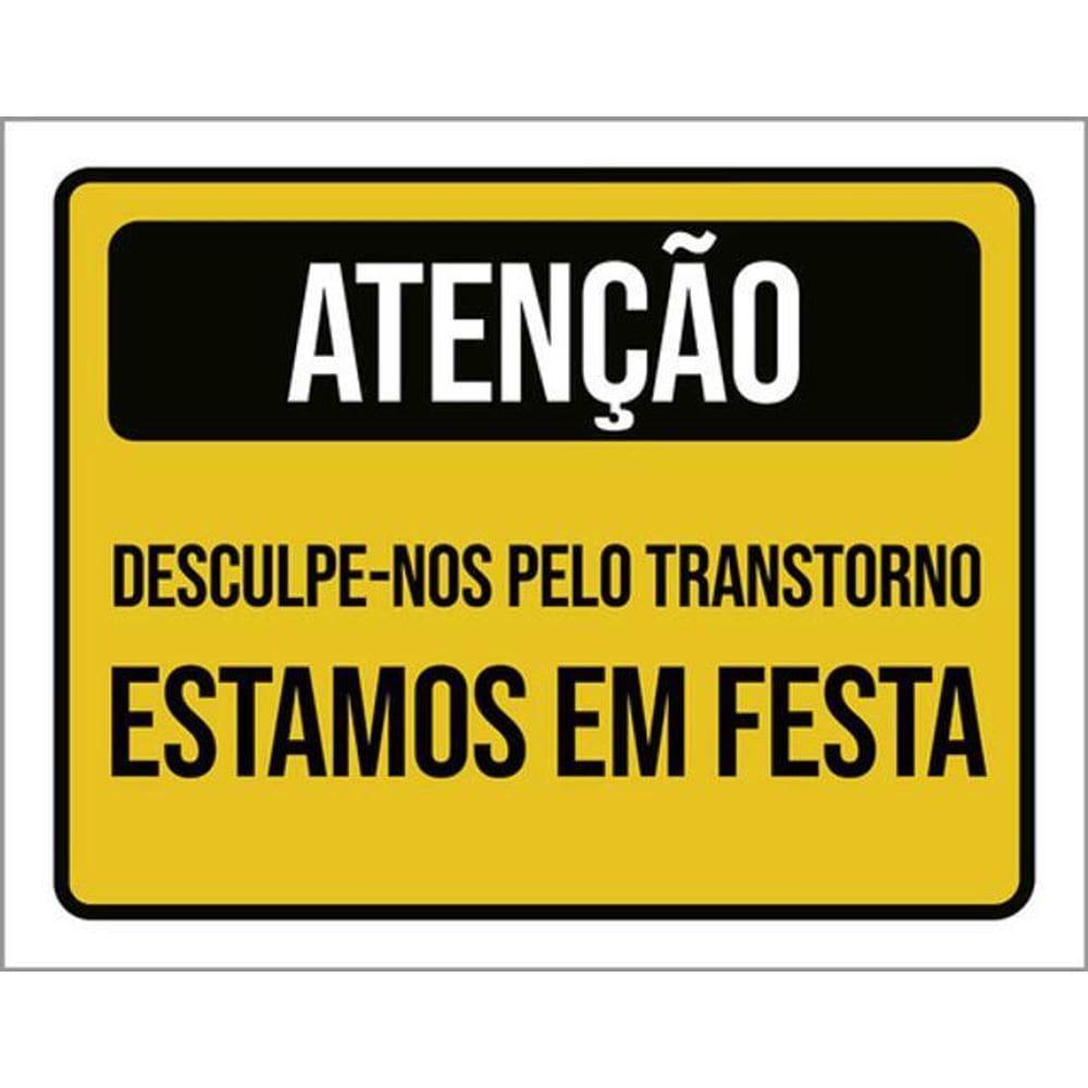 Kit 3 Placas Atenção Desculpe-Nos Estamos Festa 36X46