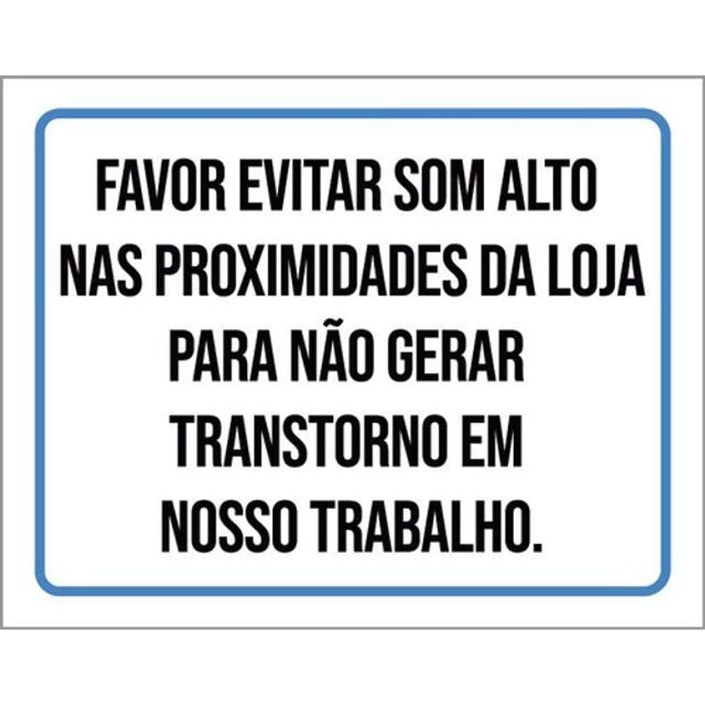 Kit 3 Placa Favor Evitar Som Alto Proximidades Loja 36X46