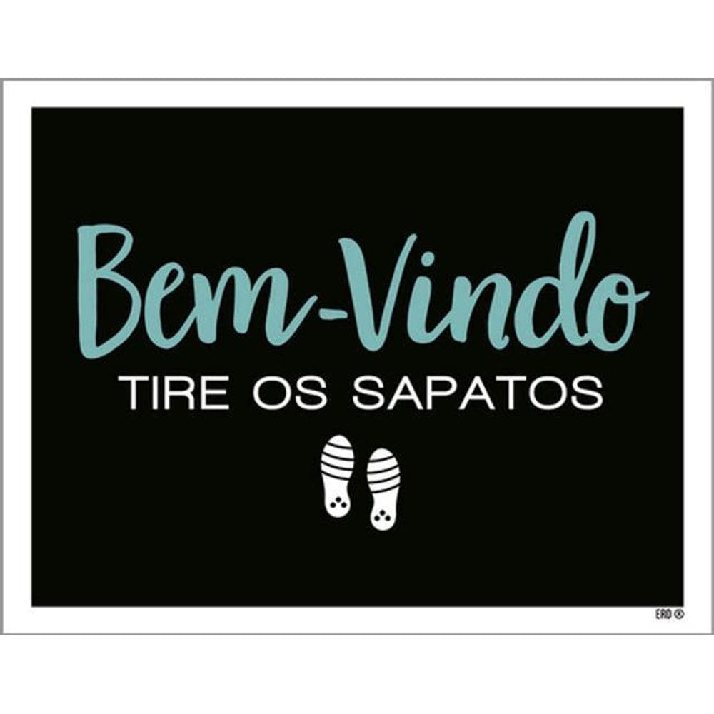 Kit 10 Placas Bem Vindo Tire Sapatos 36X46