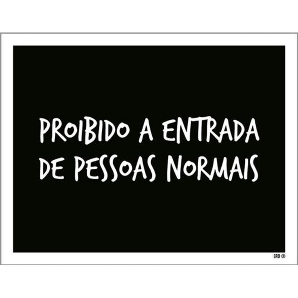 Kit 5 Placas Proibido Entrada Pessoas Normais 36X46