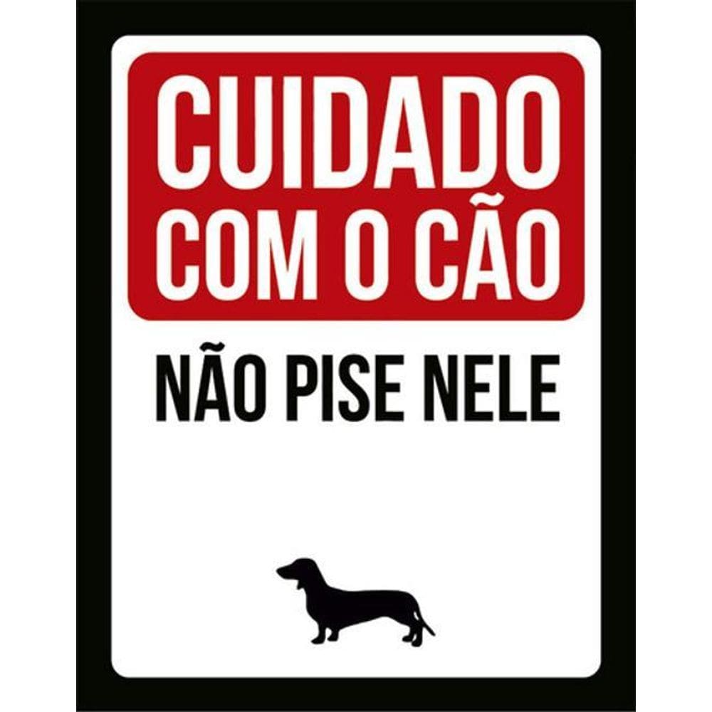 Kit 3 Placas Cuidado Cão Não Pise Nele Salsicha 36X46