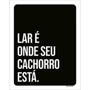 Kit 3 Placas Lar Onde Seu Cachorro Está 36X46
