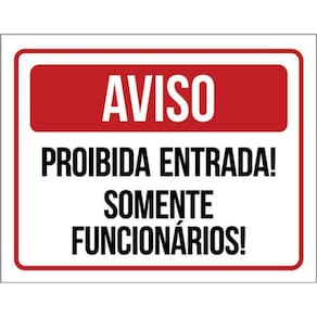 Placa Aviso Proibida Entrada Somente Funcionários 36X46