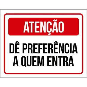 Kit 3 Placas De Atenção Preferência Quem Entra 36X46