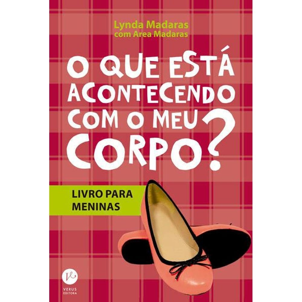 O Que Esta Acontecendo com Meu Corpo? - Livro para Meninas