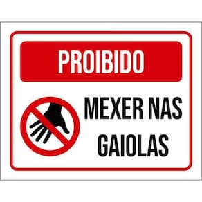 Kit 3 Placas De Proibido Mexer Nas Gaiolas 36X46
