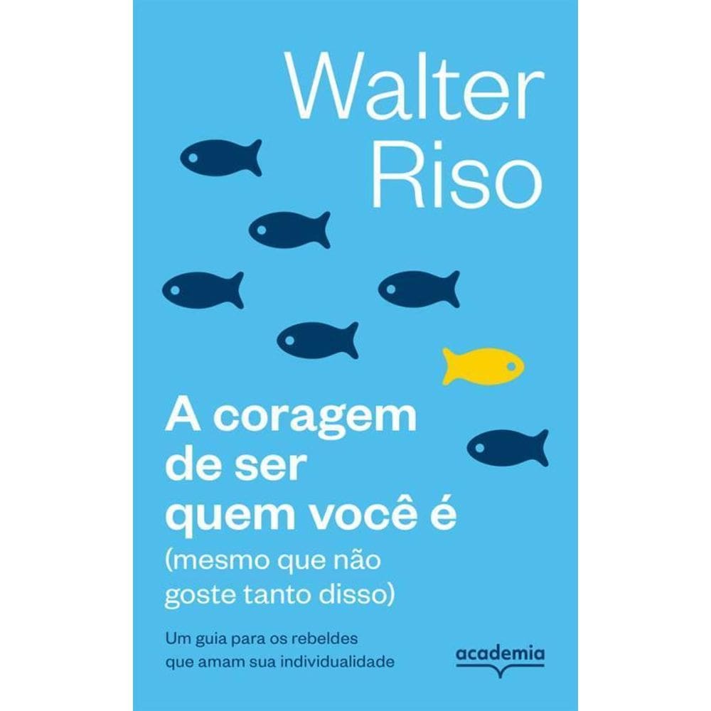 A Coragem De Ser Quem Você É Mesmo Que Não Goste Tanto Disso