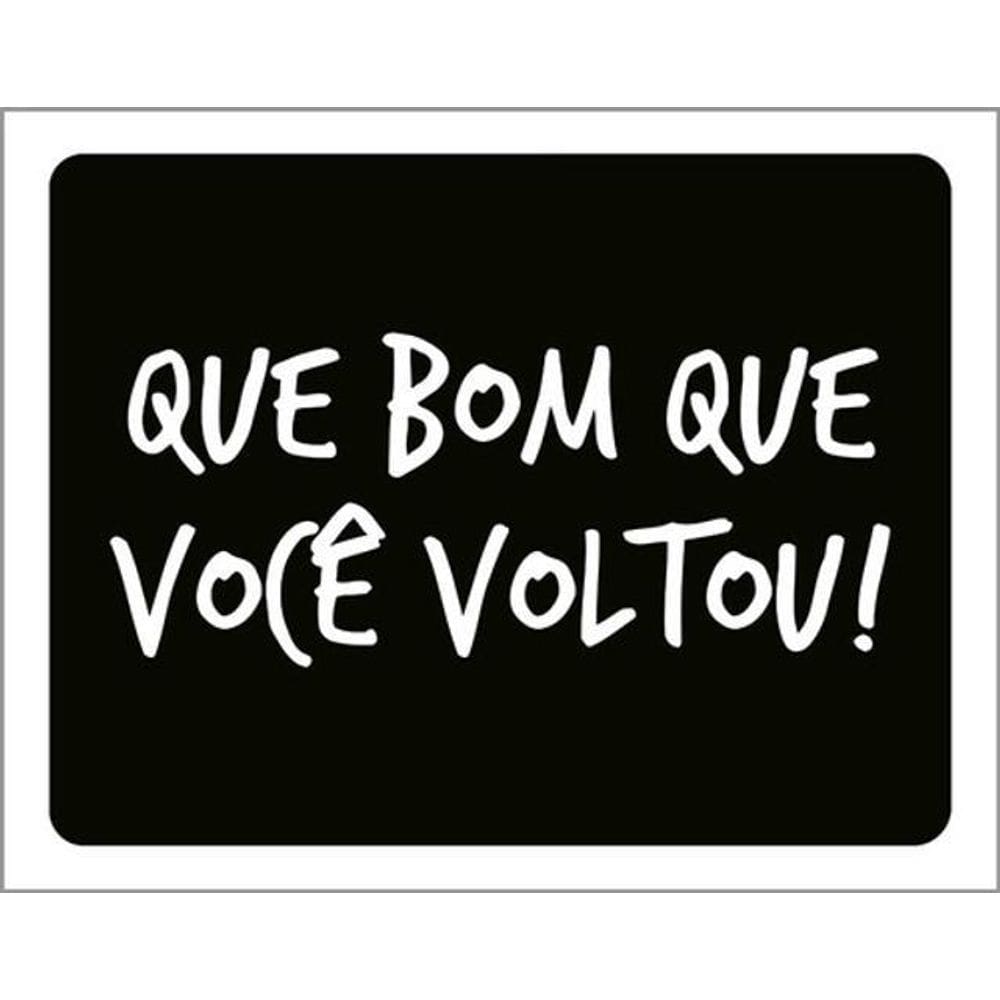 Kit 3 Placas Que Bom Que Você Voltou 36X46