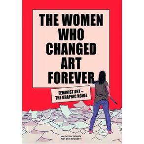 The Women Who Changed Art Forever