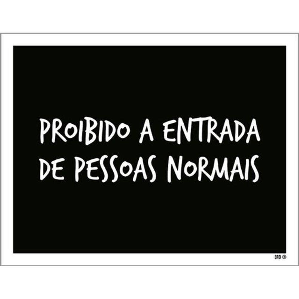 Kit 10 Placas Proibido Entrada Pessoas Normais 36X46