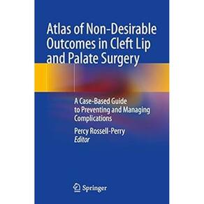 Atlas of Non-Desirable Outcomes in Cleft Lip and Palate Surgery