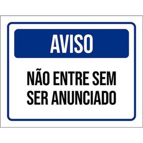 Placa Sinalização - Aviso Não Entre Sem Ser Anunciado 36X46