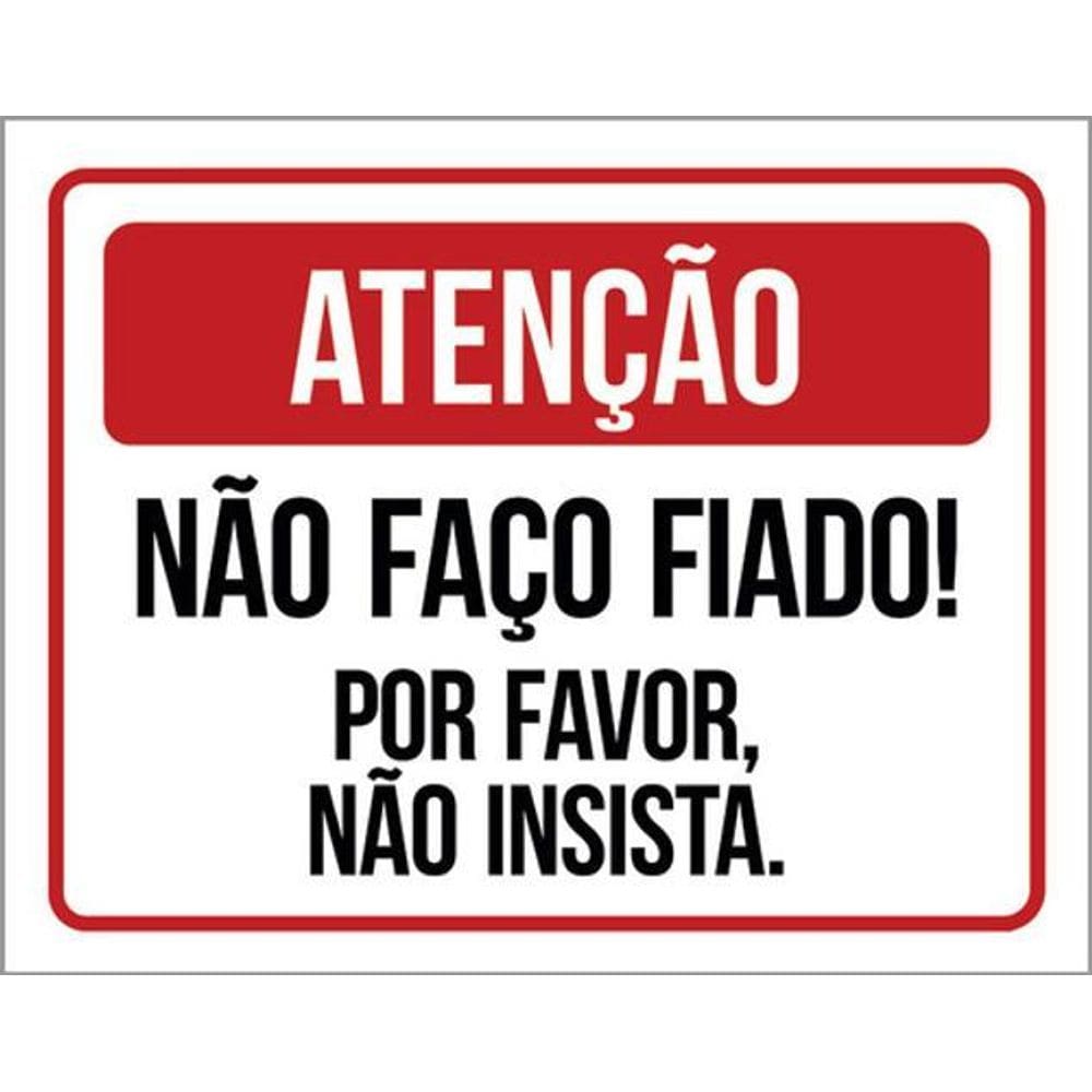 Kit 3 Placas Atenção Não Faço Fiado Por Favor 36X46
