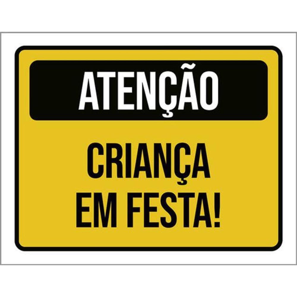 Kit 10 Placas Atenção Criança Em Festa 36X46