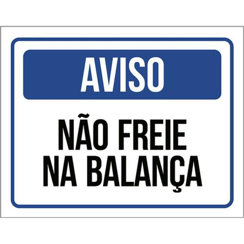 Kit 3 Placas Aviso Não Freie Na Balança 36X46