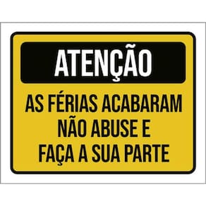 Kit 10 Placa As Férias Acabaram Abuse Faça 36X46