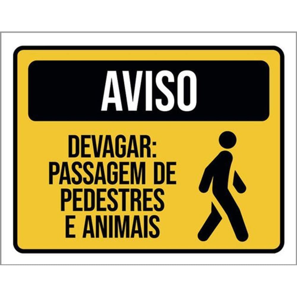 Kit 3 Placas Aviso Devagar Passagem Pedestres Animais 36X46