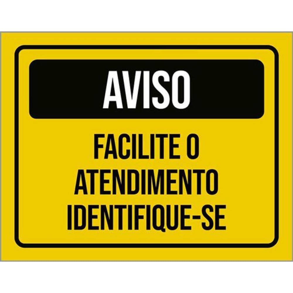 Placa Aviso Facilite Atendimento Identifique-Se 36X46