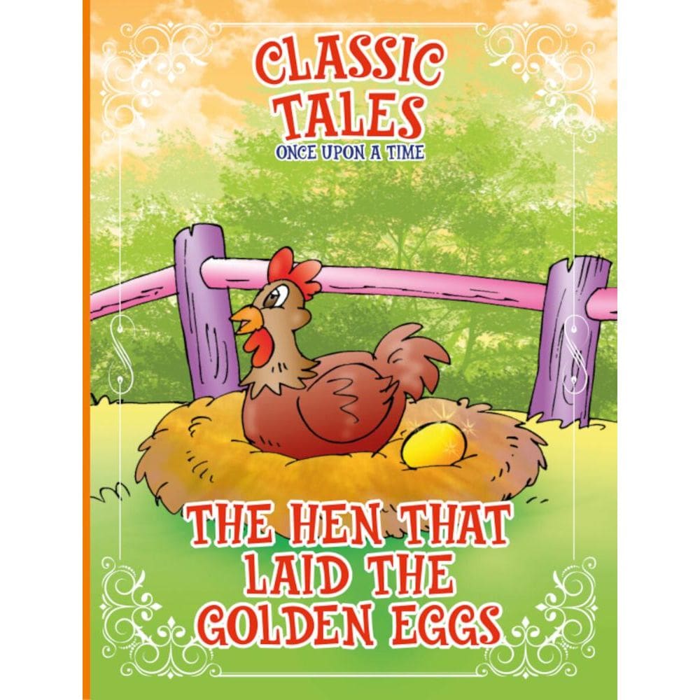 Classic Tales Once Upon a Time - The Hen that Laid The Golden Eggs