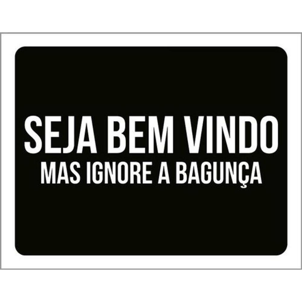 Kit 3 Placas Seja Bem Vindo Ignore Bagunça 36X46