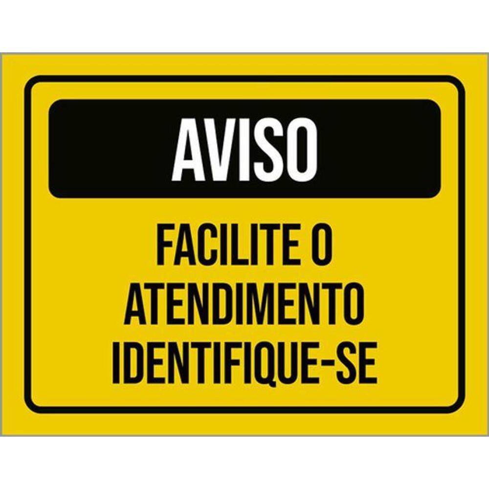 Placa Aviso Facilite Atendimento Identifique-Se 36X46