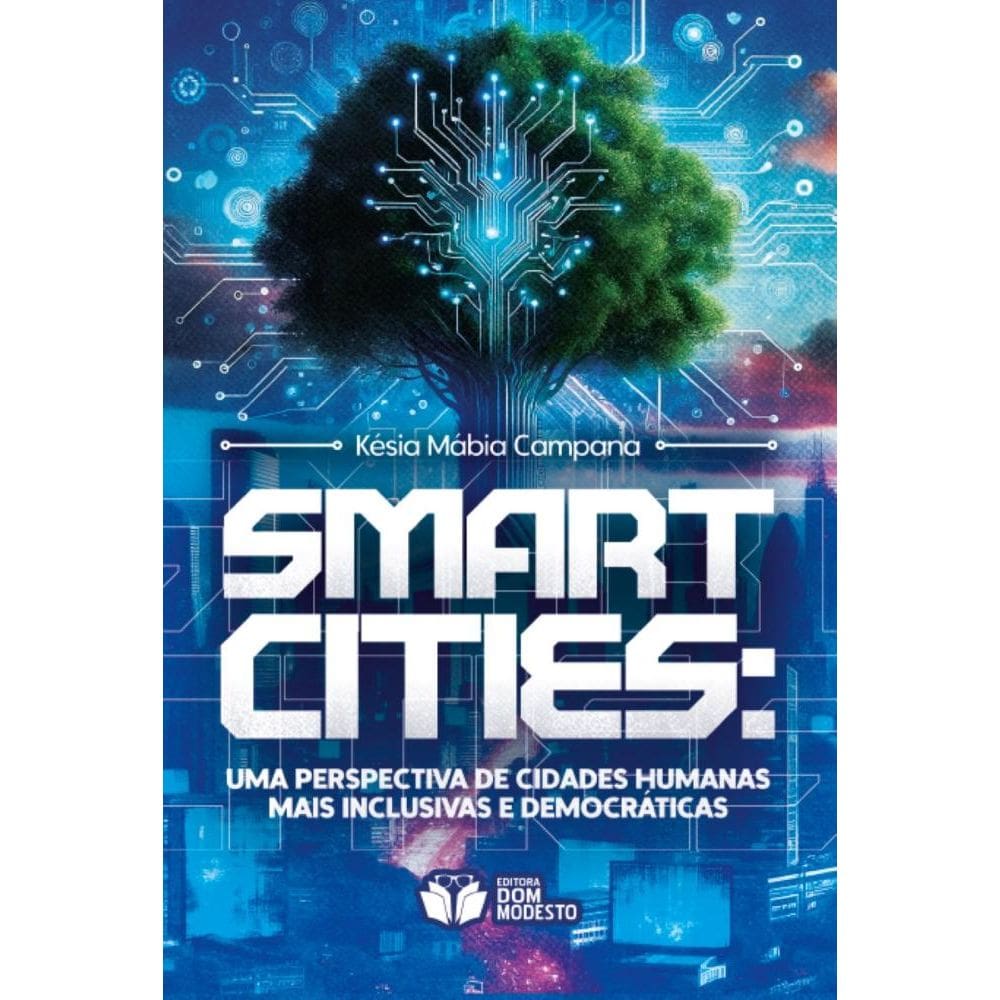 Smart cities: Uma perspectiva de cidades humanas mais inclusivas e democráticas