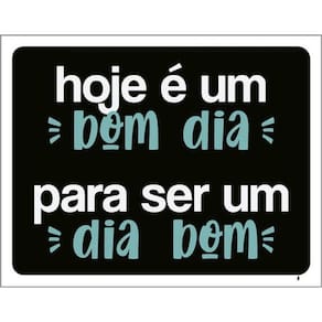 Kit 5 Placas Hoje Bom Dia Para Ser Dia Bom 36X46