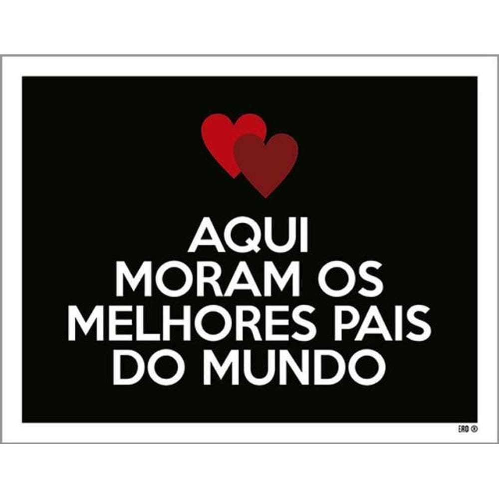 Kit 3 Placas Aqui Moram Melhores Pais Mundo 36X46