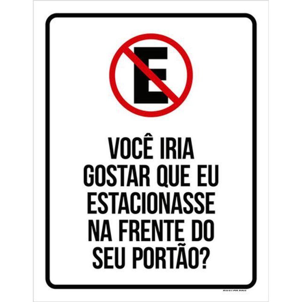 Kit 5 Placas Você Iria Gostar Estacionar Frente Portão 36X46