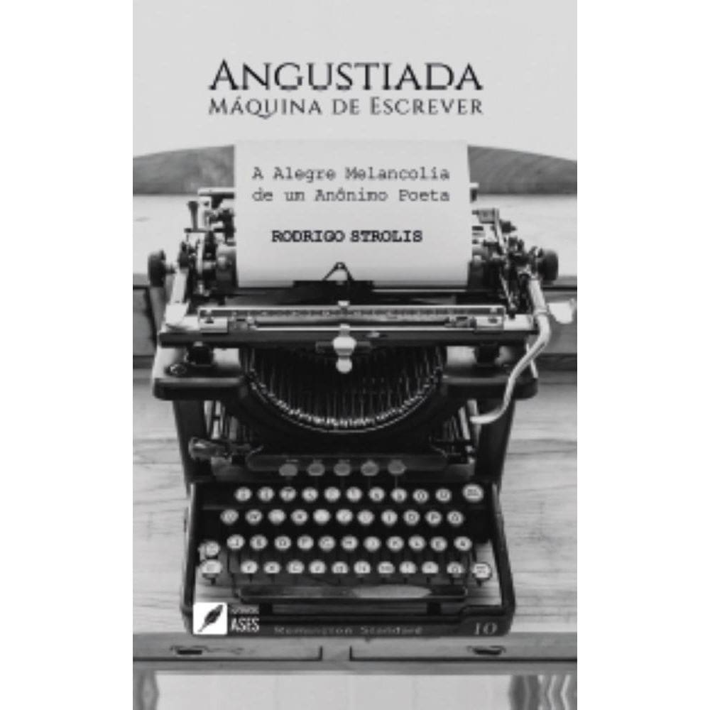 Angustiada máquina de escrever: a alegre melancolia de um anônimo poeta