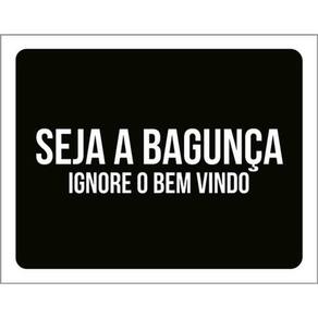 Kit 10 Placas Seja Bagunça Ignore Bem Vindo 36X46