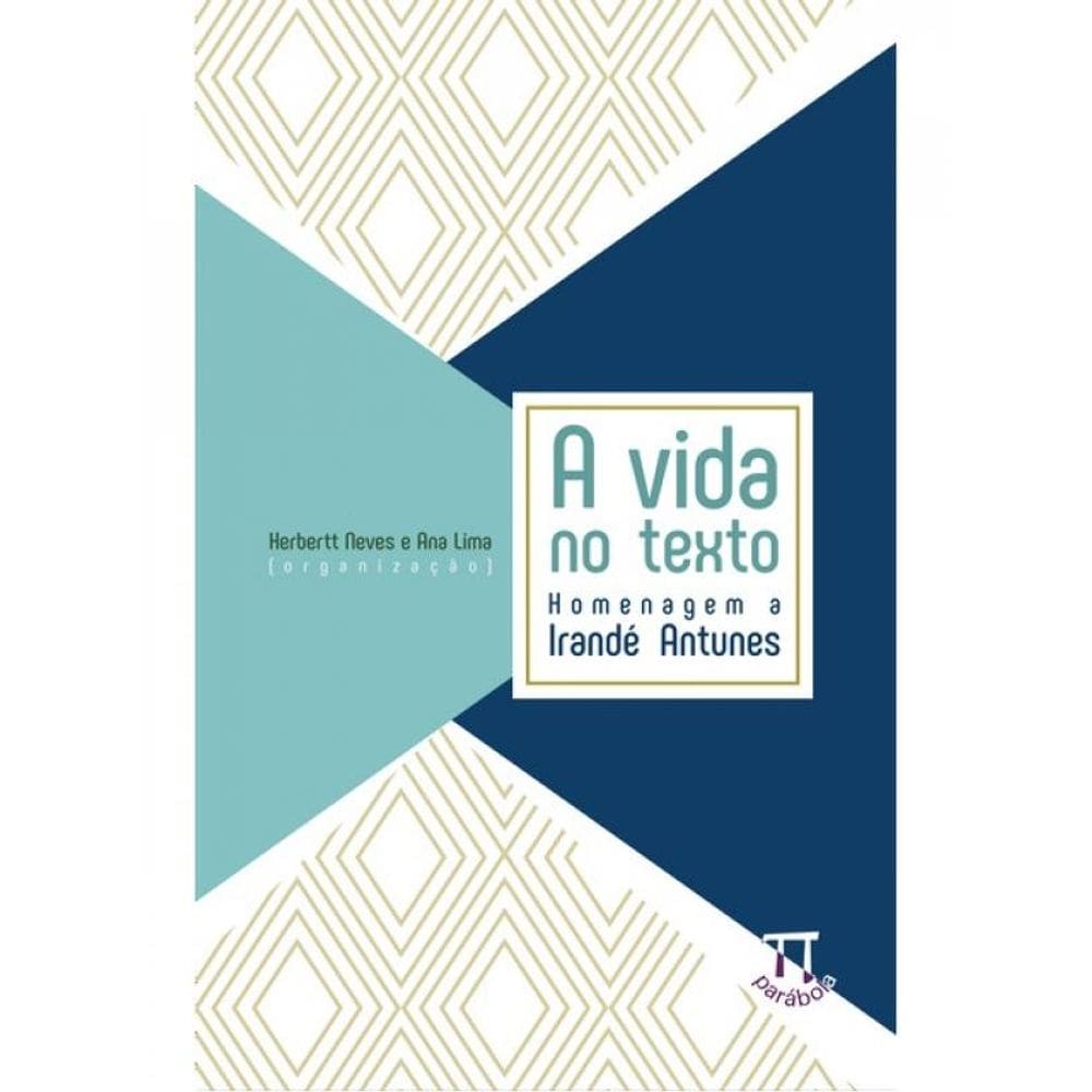 A Vida No Texto - Homenagem A Irandé Antunes