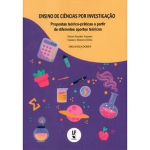 Ensino De Ciências Por Investigação Propostas Teórico-Práticas A Partir De Diferentes Aportes Teóric