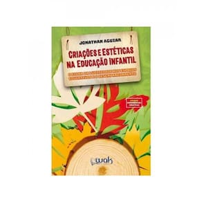 Criações E Estéticas Na Educação Infantil