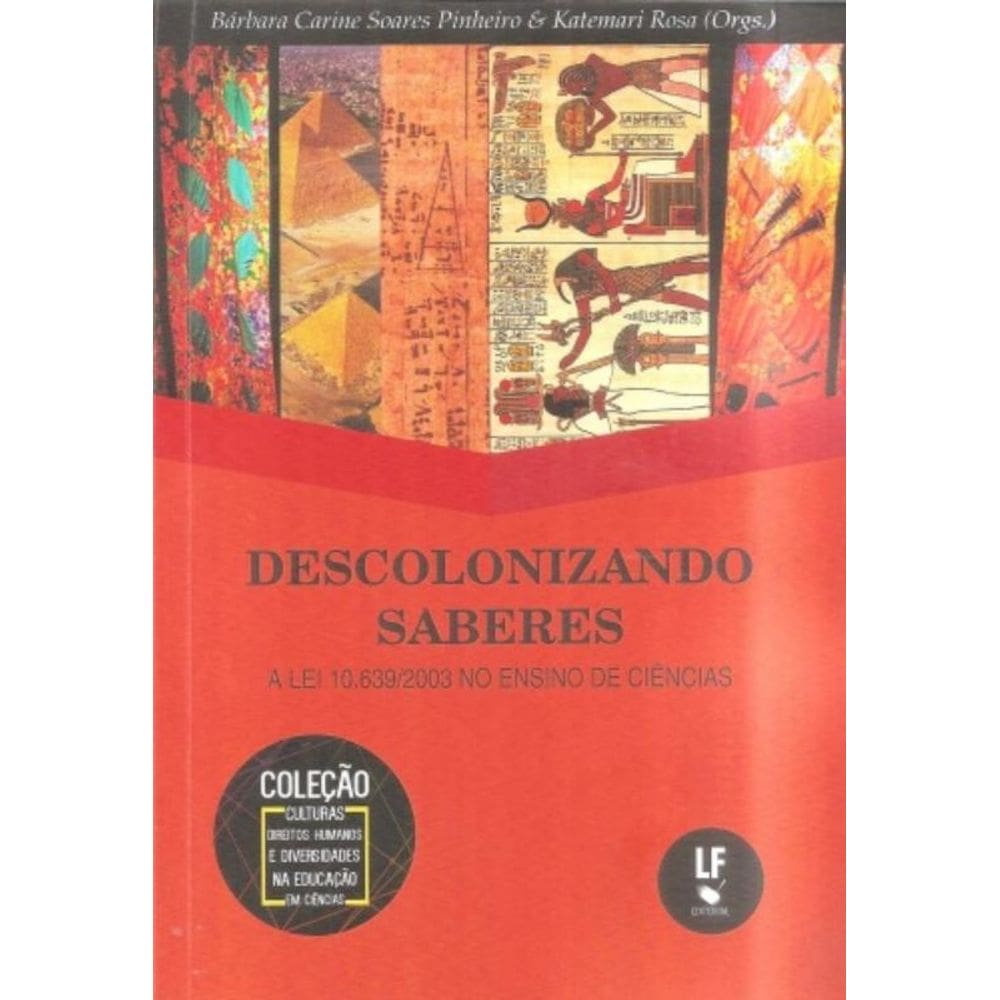 Descolonizando Saberes - A Lei 10.639/2003 No Ensi