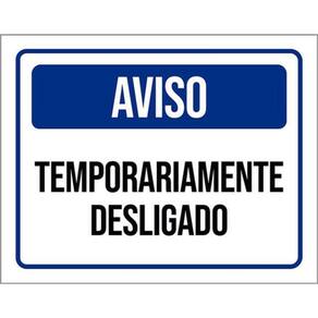 Kit 3 Placas Aviso Temporariamente Desligado 36X46