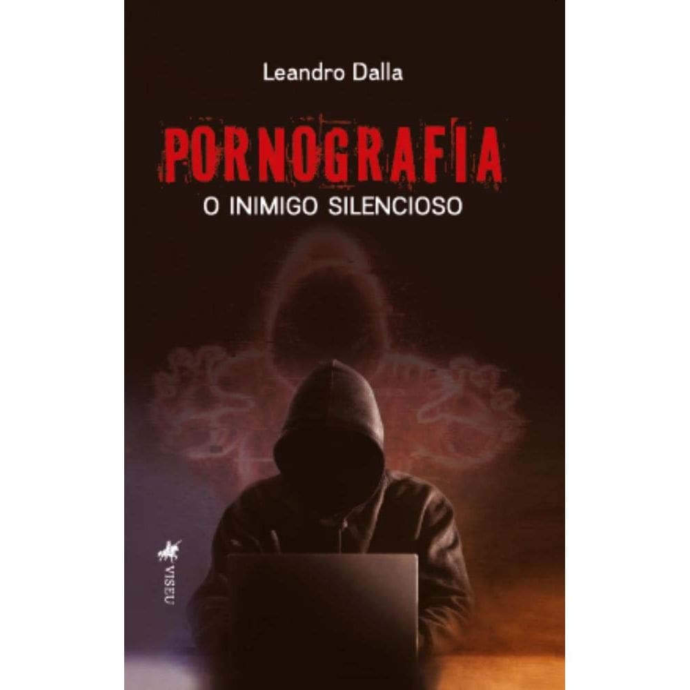 Pornografia: O inimigo silencioso