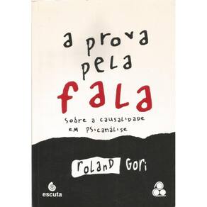 A Prova Pela Fala: Sobre A Causalidade Em Psicanálise